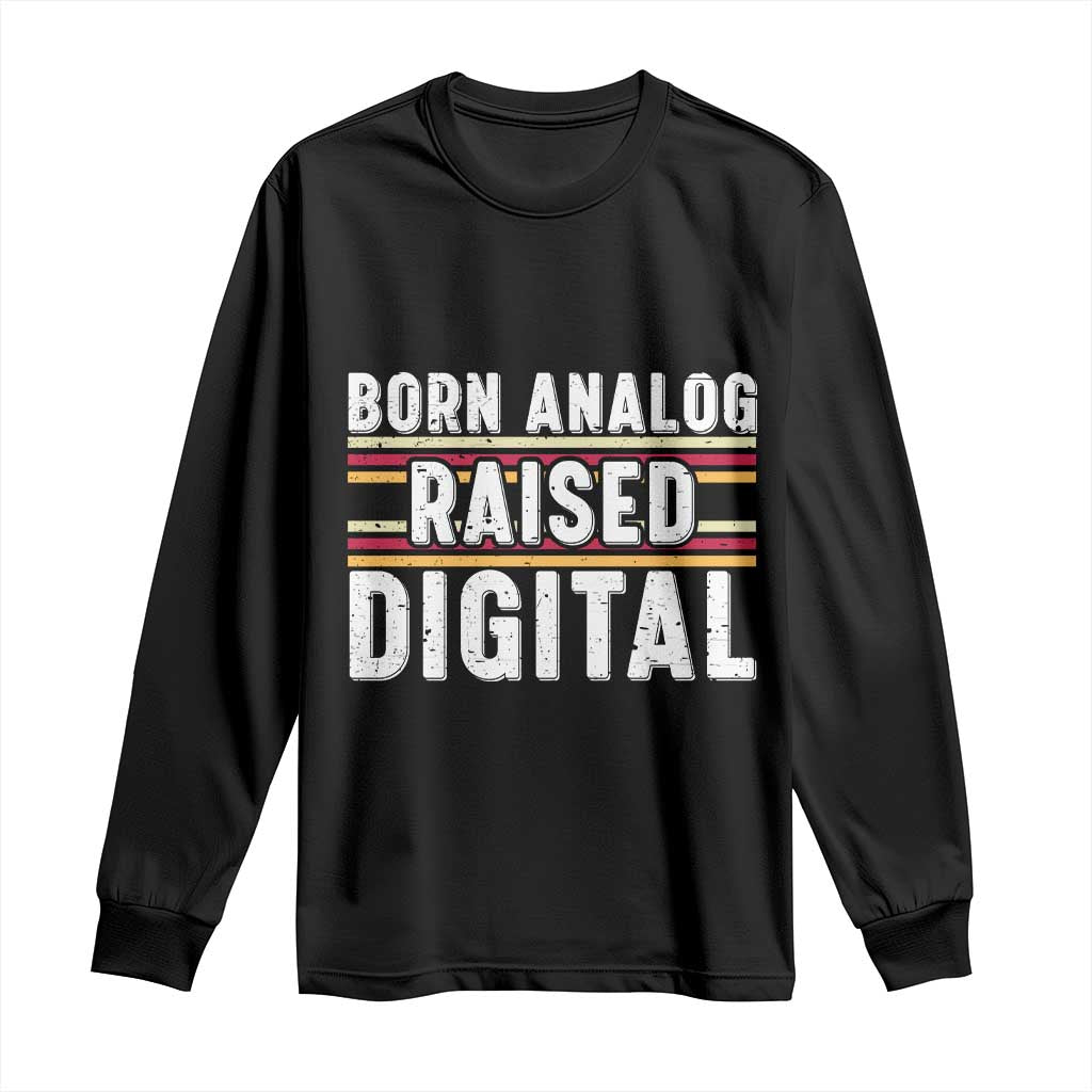 Born Analog Raised Digital Long Sleeve Shirt Vintage Sunset Retro Tech Graphic TS02 Black Print Your Wear