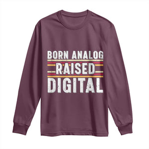 Born Analog Raised Digital Long Sleeve Shirt Vintage Sunset Retro Tech Graphic TS02 Maroon Print Your Wear