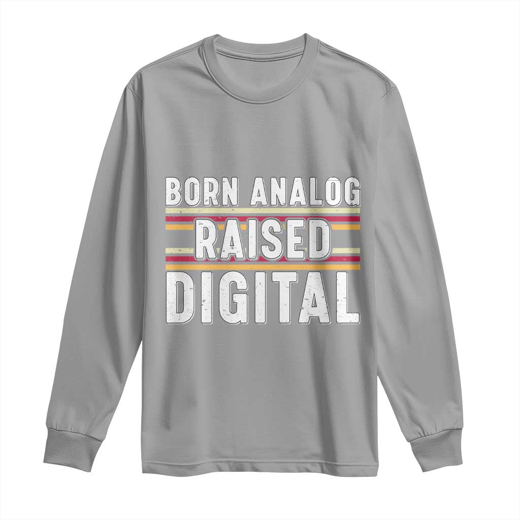 Born Analog Raised Digital Long Sleeve Shirt Vintage Sunset Retro Tech Graphic TS02 Sport Gray Print Your Wear