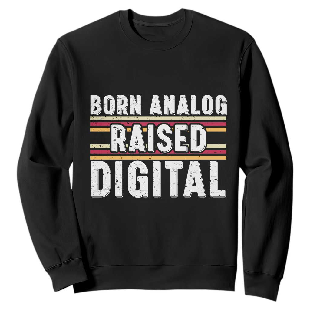 Born Analog Raised Digital Sweatshirt Vintage Sunset Retro Tech Graphic TS02 Black Print Your Wear