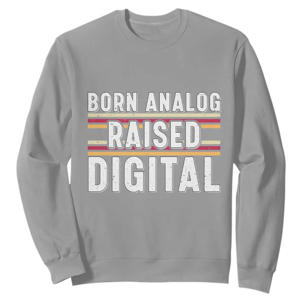 Born Analog Raised Digital Sweatshirt Vintage Sunset Retro Tech Graphic TS02 Sport Gray Print Your Wear
