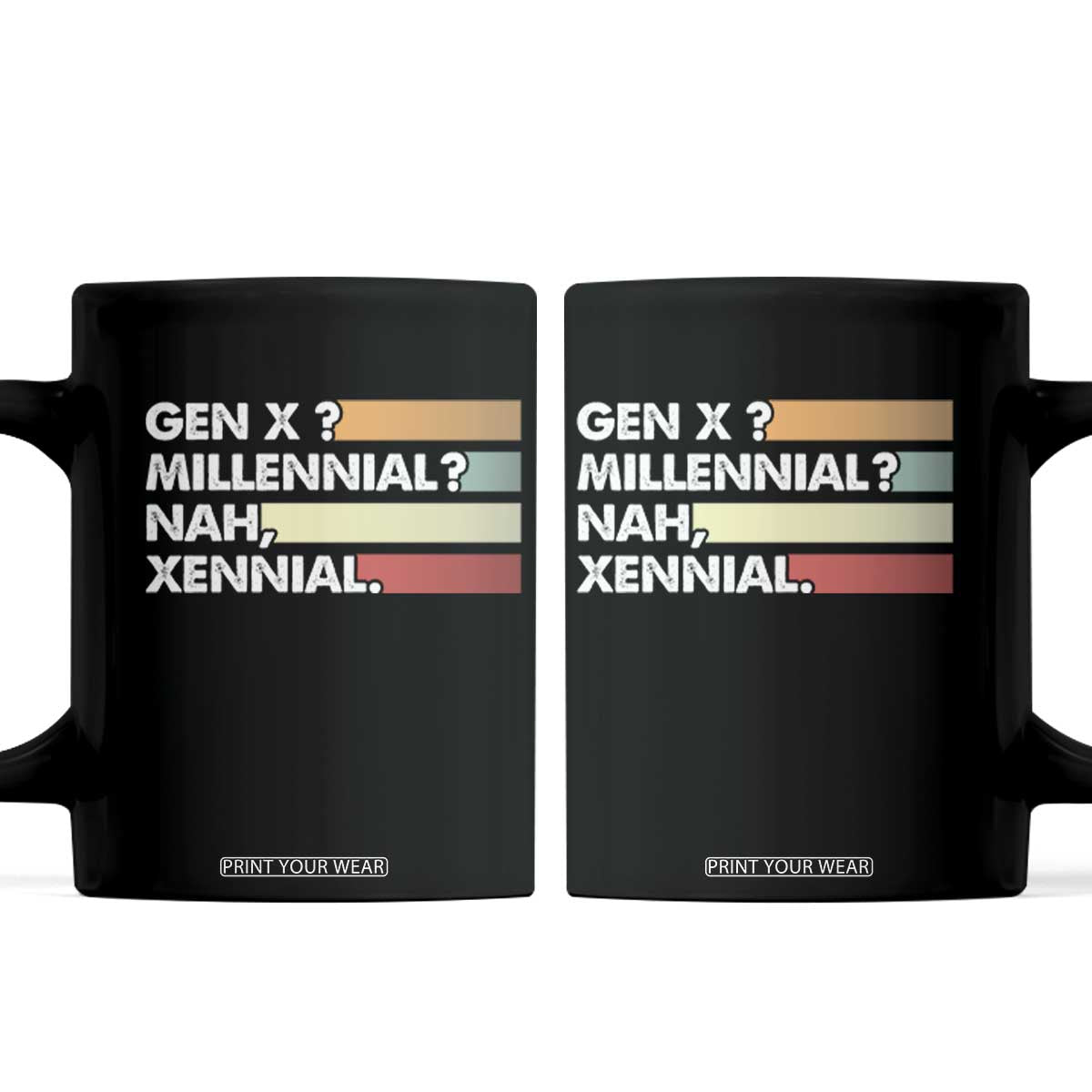 Gen X Millennial Nah Xennial Coffee Mug Retro Sunset Striped Typography Graphic TS02 Black Print Your Wear