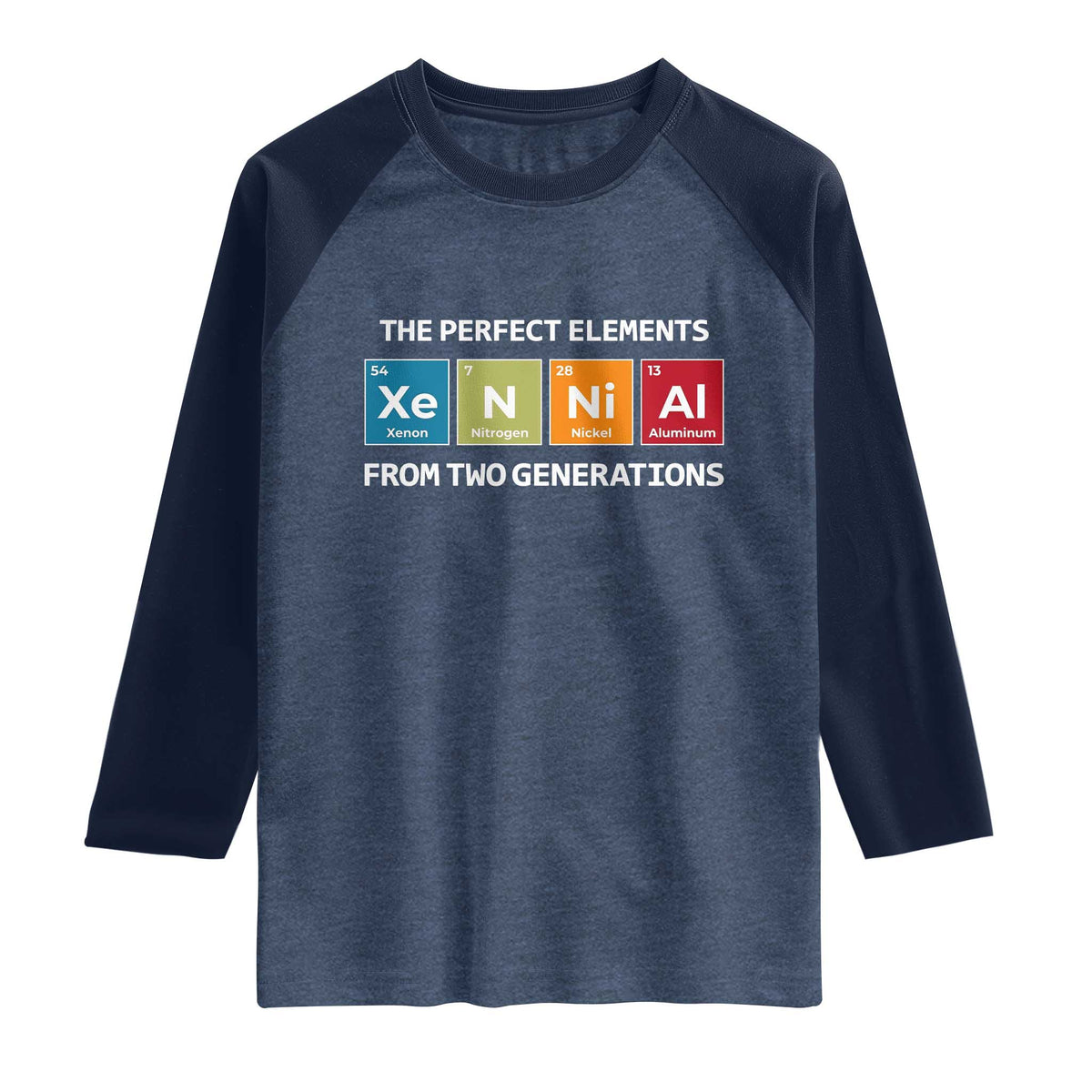 Xennial The Perfect Elements From Two Generations Raglan Shirt Periodic Table Science Graphic TS02 Heather Denim Navy Print Your Wear