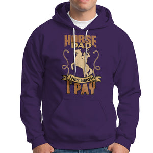 Horse Dad Hoodie Horse Dad They Neigh I Pay Horseback Riding TS02 Purple Printyourwear