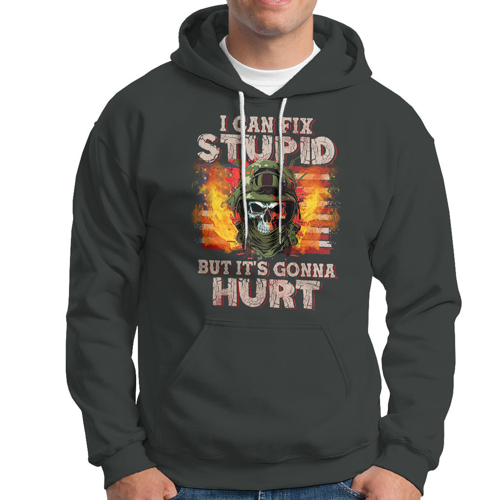 Soldier Skull Hoodie I Can Fix Stupid But It's Gonna Hurt Grumpy Veteran Skull TS02 Printyourwear