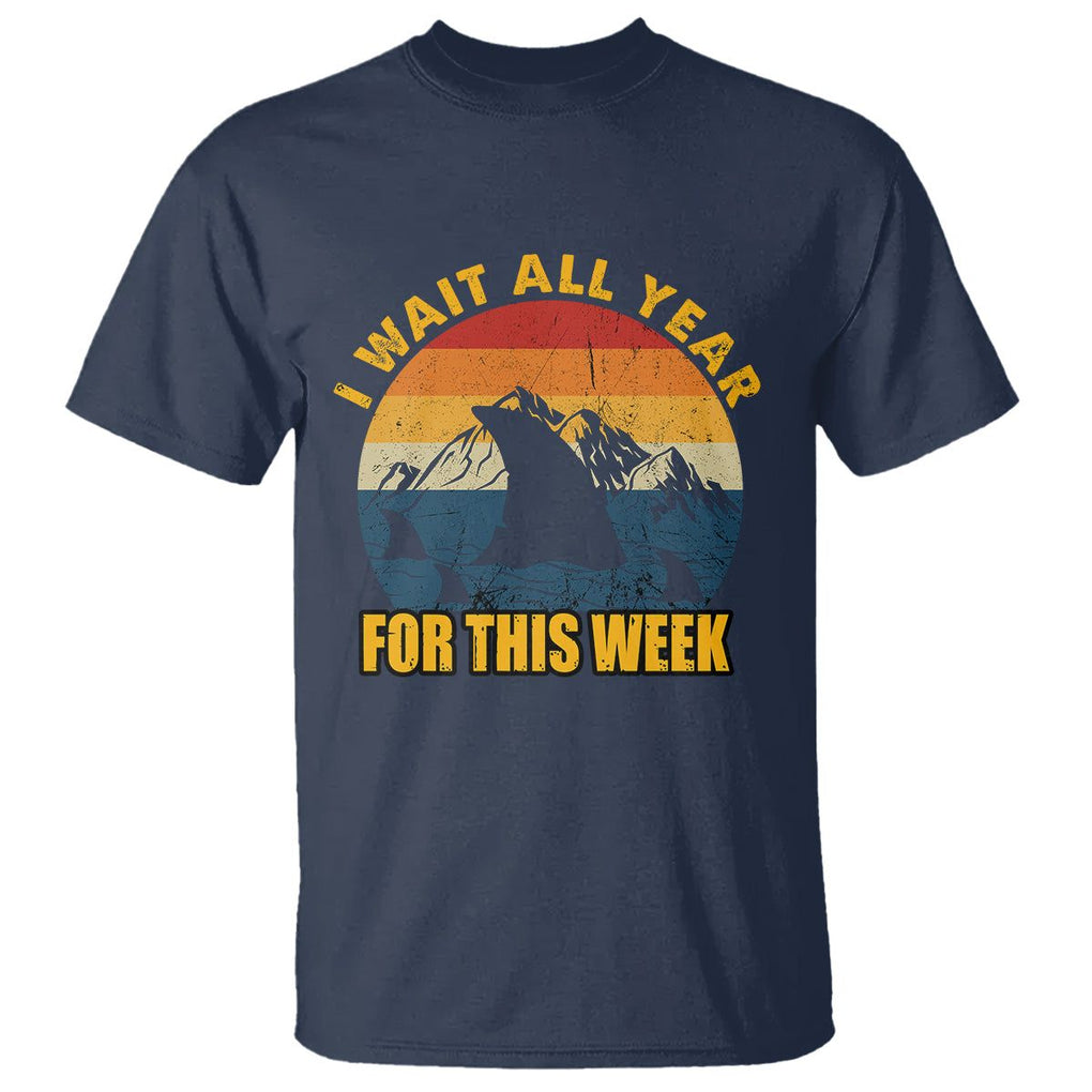 Shark Lover Week T Shirt I Wait All Year For This Week Funny Fin TS02 Navy Printyourwear