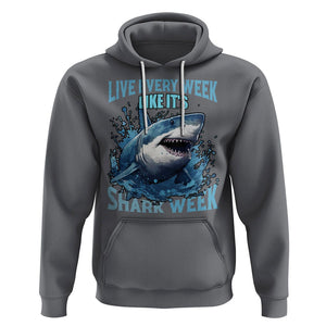 Live Every Week Like It's Shark Lover Week Hoodie Funny Ocean Life TS02 Charcoal Printyourwear