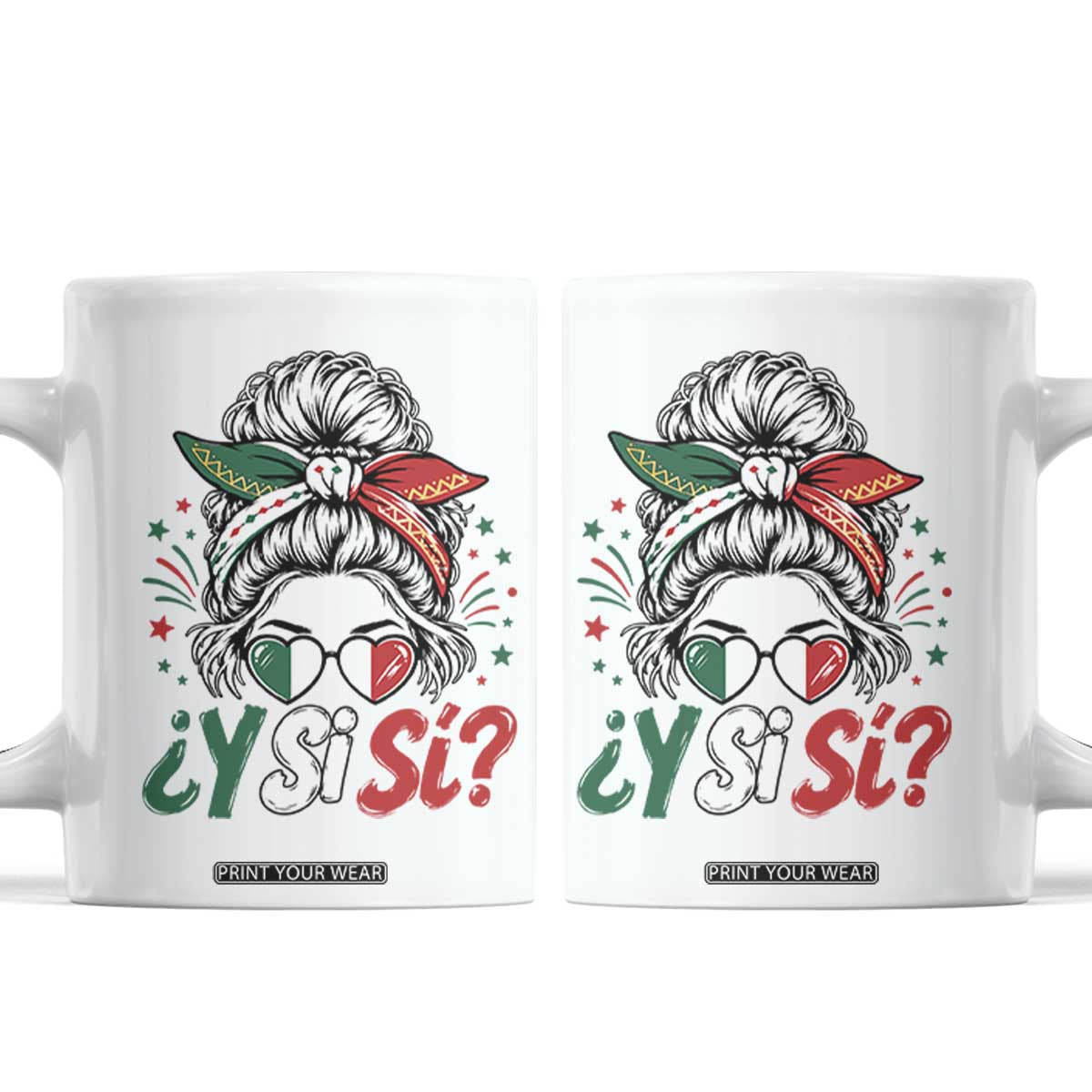 Y Si Si Mexican Flag Messy Bun with Sunglasses Graphic Coffee Mug What If Yes Mexico Latina Pride TS02 White Print Your Wear