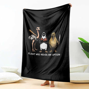 Flight Was Never An Option Flightless Birds Throw Blanket Funny Ostrich Penguin Kiwi Brawler Dark Humor Graphic TS02 Print Your Wear