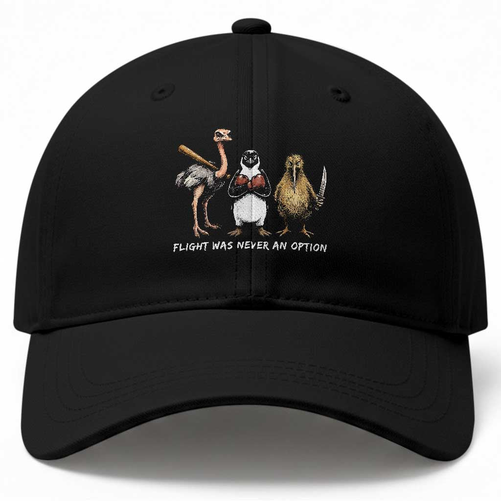 Flight Was Never An Option Flightless Birds Baseball Cap Funny Ostrich Penguin Kiwi Brawler Dark Humor Graphic TS02 Print Your Wear