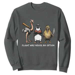 Flight Was Never An Option Flightless Birds Sweatshirt Funny Ostrich Penguin Kiwi Brawler Dark Humor Graphic TS02 Dark Heather Print Your Wear