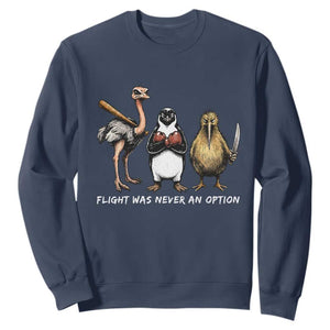 Flight Was Never An Option Flightless Birds Sweatshirt Funny Ostrich Penguin Kiwi Brawler Dark Humor Graphic TS02 Navy Print Your Wear
