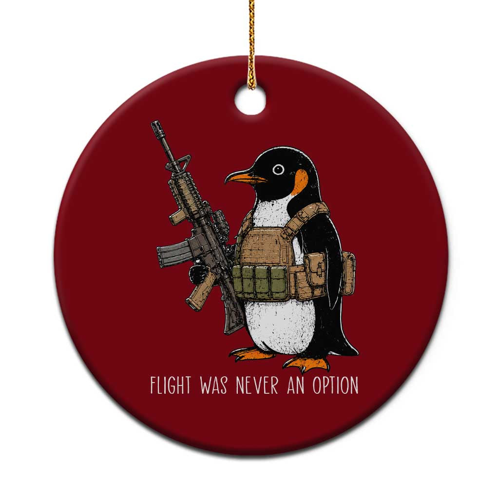 Flight Was Never An Option Tactical Penguin Ceramic Ornament Funny Military Camo Vest Combat Animal Dark Humor Graphic TS02 1pc Red Print Your Wear