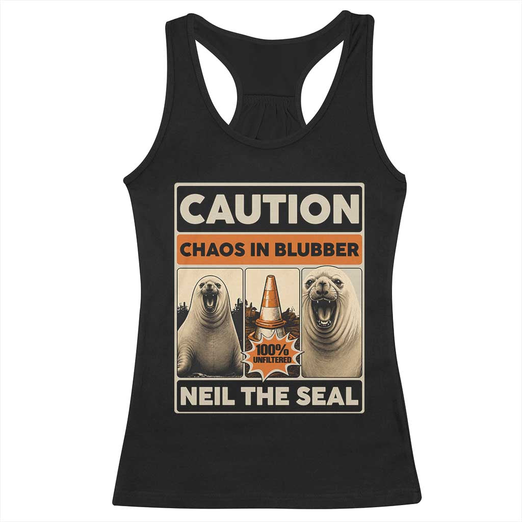 Retro Neil the Seal Caution Chaos in Blubber Racerback Tank Top Funny Viral Chaotic Elephant Seal Traffic Cone Meme TS02 Black Print Your Wear