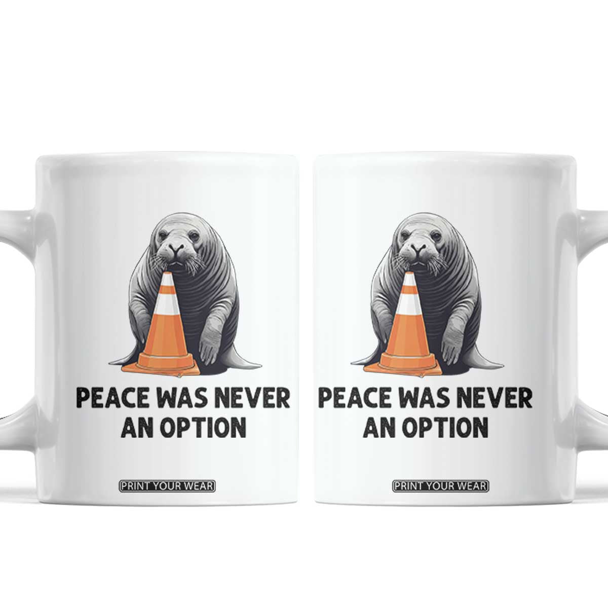 Funny Neil the Seal Peace Was Never An Option Meme Coffee Mug Chaotic Southern Elephant Seal Traffic Cone TS02 White Print Your Wear