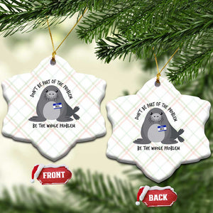 Funny Be The Whole Problem Neil the Seal Meme Ceramic Ornament Cute Sarcastic Elephant Seal with Name Tag TS02 Print Your Wear