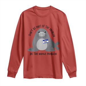 Funny Be The Whole Problem Neil the Seal Meme Long Sleeve Shirt Cute Sarcastic Elephant Seal with Name Tag TS02 Red Print Your Wear