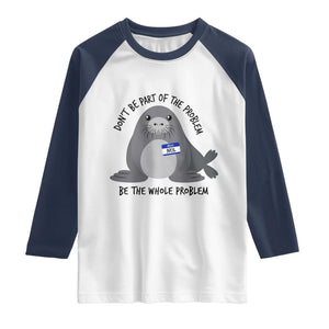 Funny Be The Whole Problem Neil the Seal Meme Raglan Shirt Cute Sarcastic Elephant Seal with Name Tag TS02 White Navy Print Your Wear
