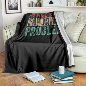 My Wife Is My Favorite Problem Retro 70s Typography Throw Blanket Funny Husband Marriage Humor TS02 Print Your Wear