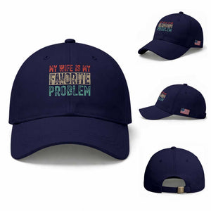 My Wife Is My Favorite Problem Retro 70s Typography Baseball Cap Funny Husband Marriage Humor TS02 Baseball Cap Universal Fit Dark Blue Print Your Wear