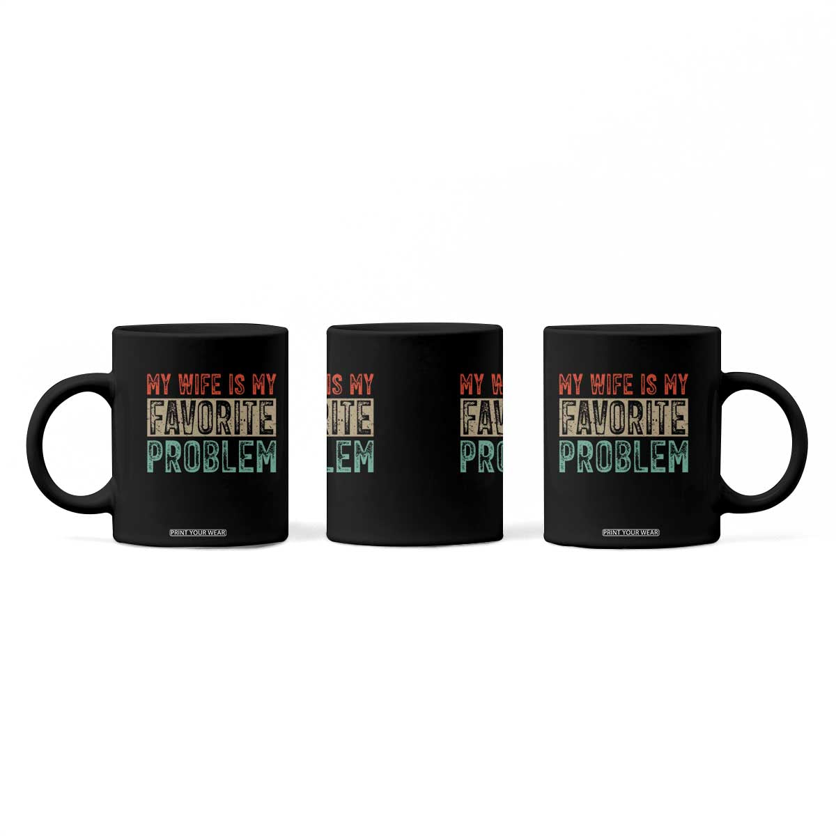 My Wife Is My Favorite Problem Retro 70s Typography Coffee Mug Funny Husband Marriage Humor TS02 Print Your Wear