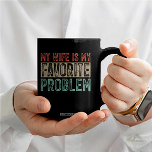 My Wife Is My Favorite Problem Retro 70s Typography Coffee Mug Funny Husband Marriage Humor TS02 Print Your Wear