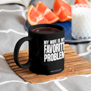 My Wife Is My Favorite Problem Minimalist Typography Coffee Mug Sarcastic Husband Marriage Humor TS02 Print Your Wear