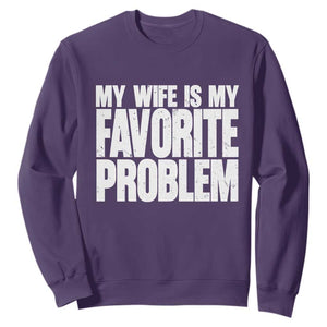 My Wife Is My Favorite Problem Minimalist Typography Sweatshirt Sarcastic Husband Marriage Humor TS02 Purple Print Your Wear