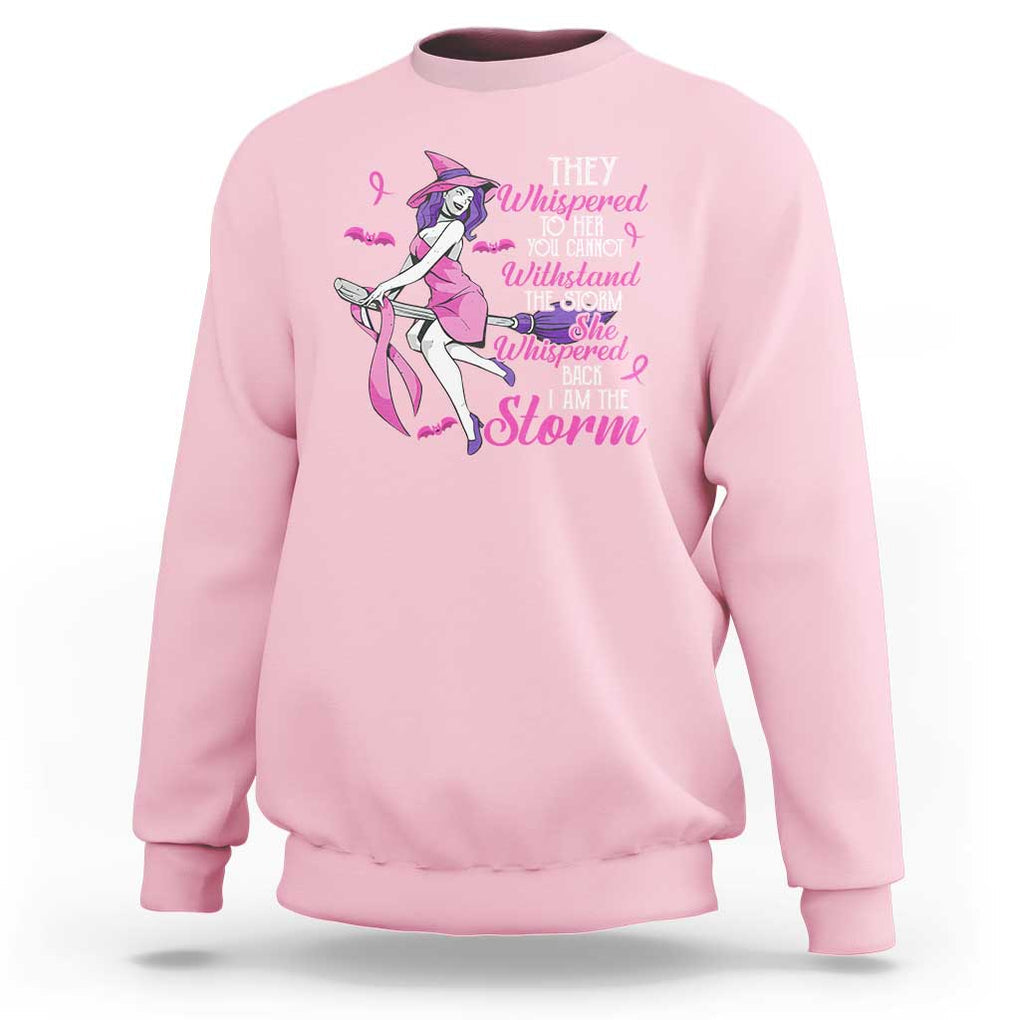 Witch Breast Cancer Sweatshirt I Am The Storm Support Warrior Halloween Vibe TS02 Light Pink Print Your Wear