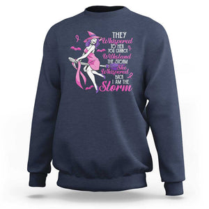 Witch Breast Cancer Sweatshirt I Am The Storm Support Warrior Halloween Vibe TS02 Navy Print Your Wear