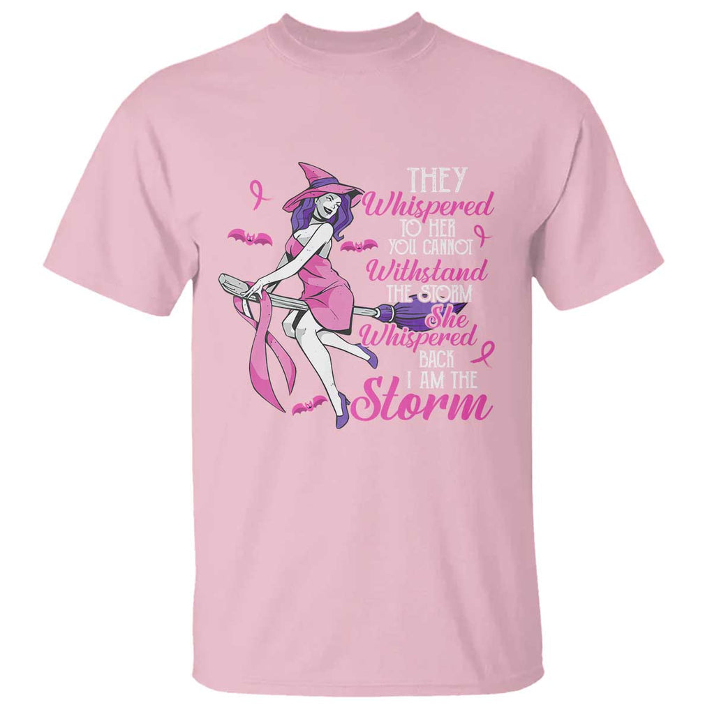 Witch Breast Cancer T Shirt I Am The Storm Support Warrior Halloween Vibe TS02 Light Pink Print Your Wear