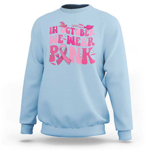 Witch Breast Cancer Sweatshirt In October We Wear Pink Ribbon Halloween Vibe TS02 Light Blue Print Your Wear