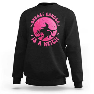 Breast Cancer Is A Witch Sweatshirt Halloween Pink Ribbon Support Warriors TS02 Black Print Your Wear