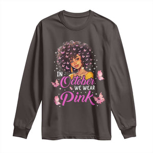 Breast Cancer Awareness Long Sleeve Shirt In October We Wear Pink Black Afro Woman TS02 Dark Chocolate Print Your Wear