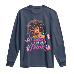 Breast Cancer Awareness Long Sleeve Shirt In October We Wear Pink Black Afro Woman TS02 Navy Print Your Wear