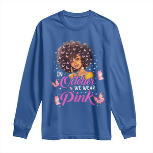 Breast Cancer Awareness Long Sleeve Shirt In October We Wear Pink Black Afro Woman TS02 Royal Blue Print Your Wear