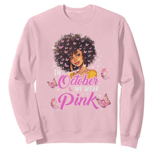 Breast Cancer Awareness Sweatshirt In October We Wear Pink Ribbon Black Afro Women TS02 Light Pink Printyourwear