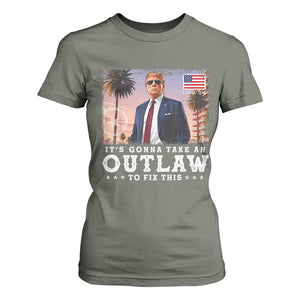 Trump 2024 T Shirt For Women It's Gonna Take An Outlaw To Fix This TS02 Military Green Print Your Wear