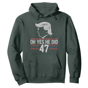 Trump 2024 Hoodie Oh Yes He Did He Won 47th President TS02 Dark Forest Green Print Your Wear