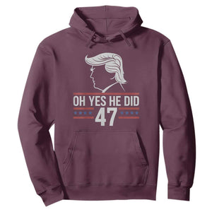 Trump 2024 Hoodie Oh Yes He Did He Won 47th President TS02 Maroon Print Your Wear