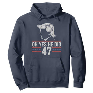 Trump 2024 Hoodie Oh Yes He Did He Won 47th President TS02 Navy Print Your Wear