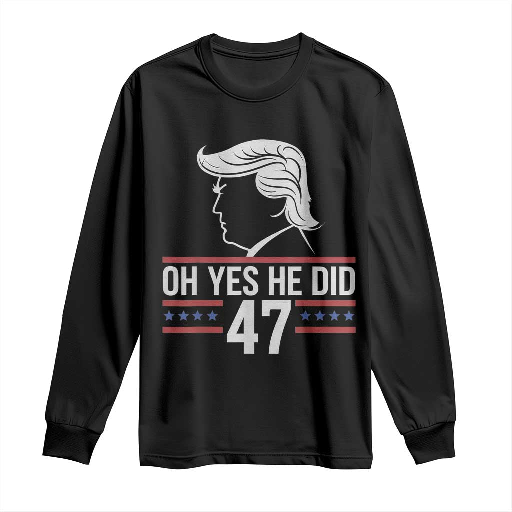 Trump 2024 Long Sleeve Shirt Oh Yes He Did He Won 47th President TS02 Black Print Your Wear