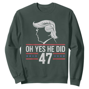 Trump 2024 Sweatshirt Oh Yes He Did He Won 47th President TS02 Dark Forest Green Print Your Wear