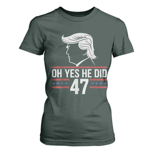 Trump 2024 T Shirt For Women Oh Yes He Did He Won 47th President TS02 Dark Forest Green Print Your Wear