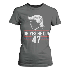 Trump 2024 T Shirt For Women Oh Yes He Did He Won 47th President TS02 Dark Heather Print Your Wear