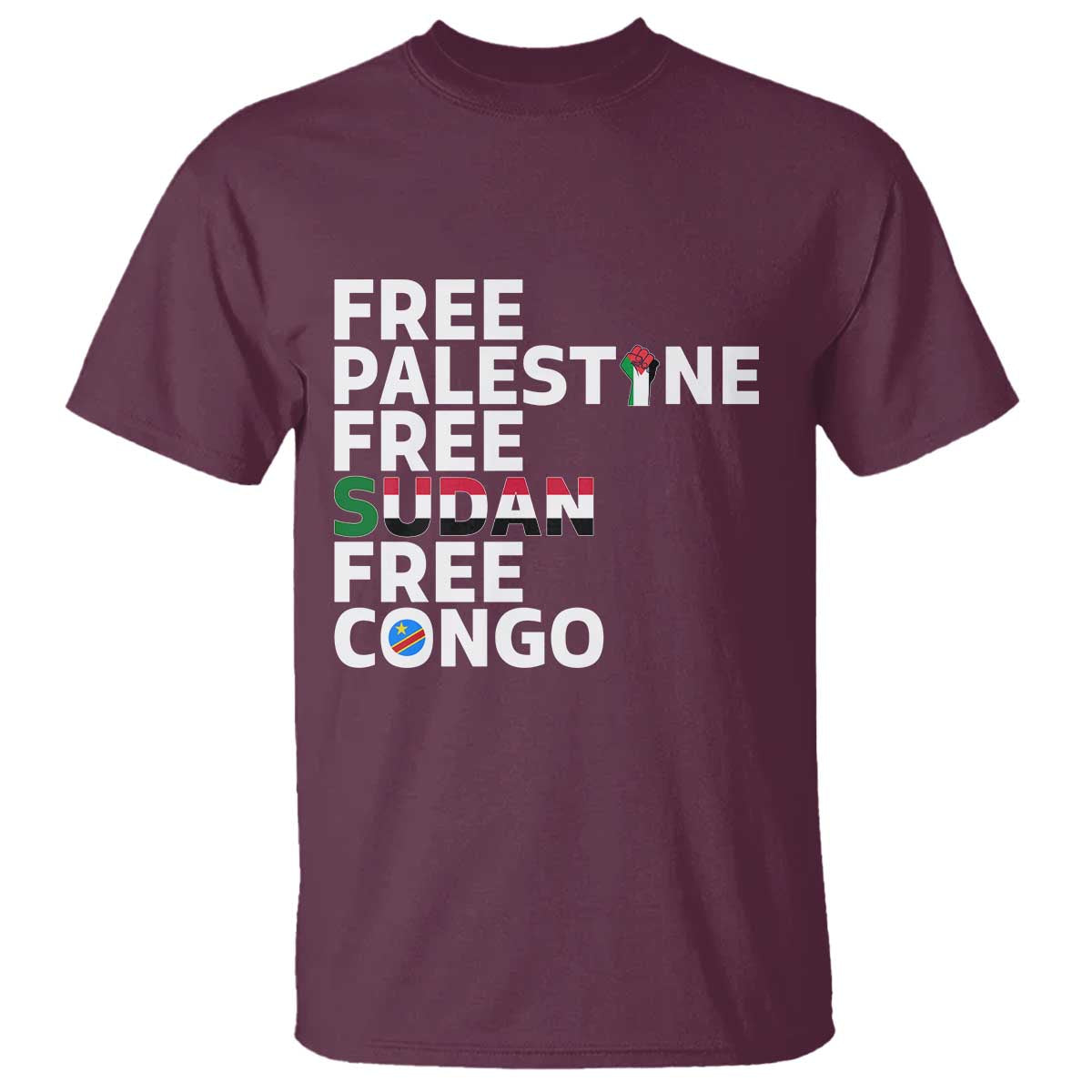 Free Palestine Sudan Congo T Shirt Human Rights Activist Justice and Solidarity TS02 Maroon Print Your Wear