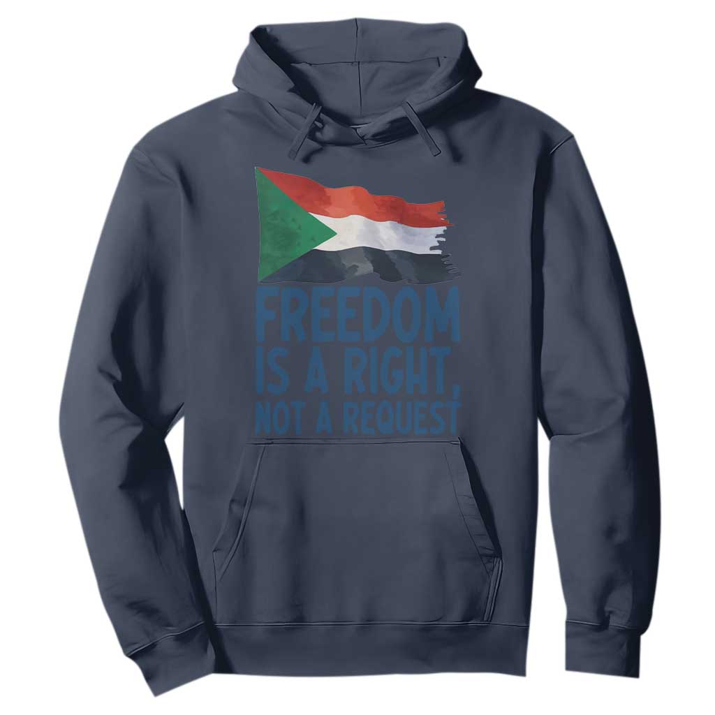 Freedom Is a Right Not a Request Hoodie Sudan Flag Human Rights Supporters TS02 Navy Print Your Wear