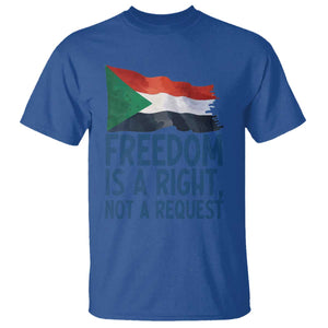 Freedom Is a Right Not a Request T Shirt Sudan Flag Human Rights Supporters TS02 Royal Blue Print Your Wear