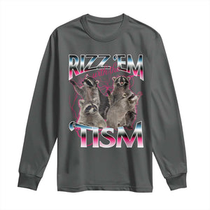 Funny Autism Raccoon Meme Long Sleeve Shirt Rizz Em With The Tism Autistic Raccoons TS02 Dark Heather Print Your Wear