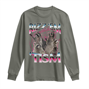 Funny Autism Raccoon Meme Long Sleeve Shirt Rizz Em With The Tism Autistic Raccoons TS02 Military Green Print Your Wear